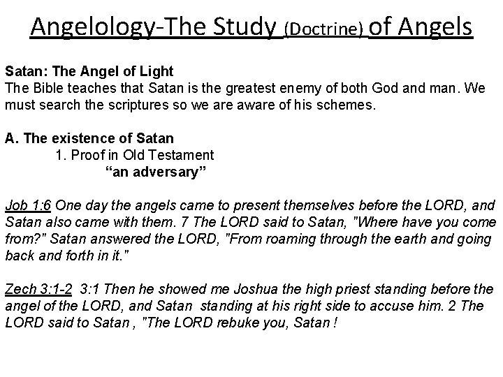 Angelology-The Study (Doctrine) of Angels Satan: The Angel of Light The Bible teaches that