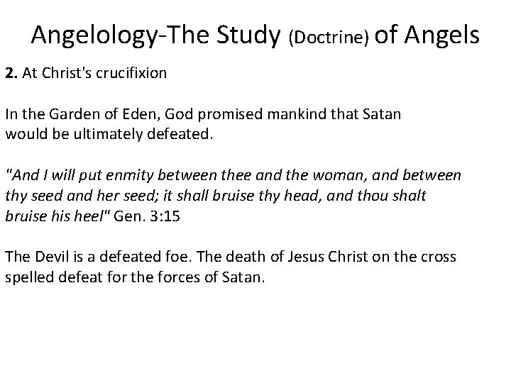 Angelology-The Study (Doctrine) of Angels 2. At Christ's crucifixion In the Garden of Eden,