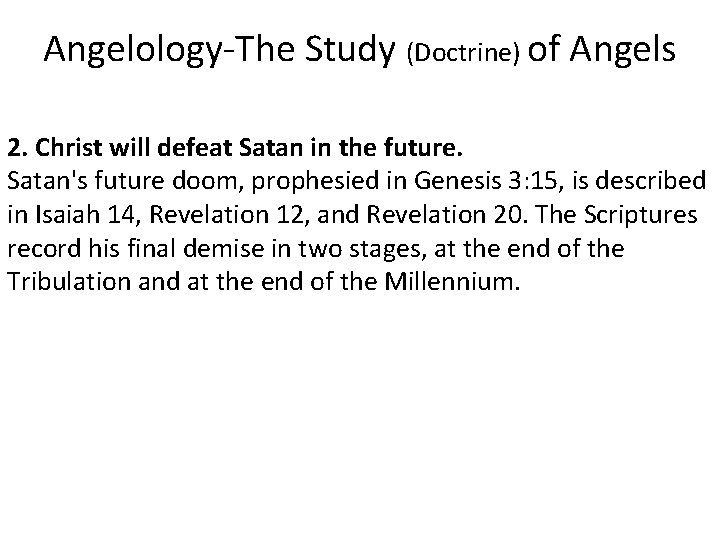 Angelology-The Study (Doctrine) of Angels 2. Christ will defeat Satan in the future. Satan's