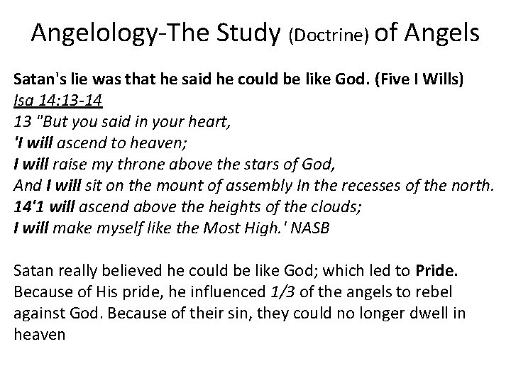 Angelology-The Study (Doctrine) of Angels Satan's lie was that he said he could be