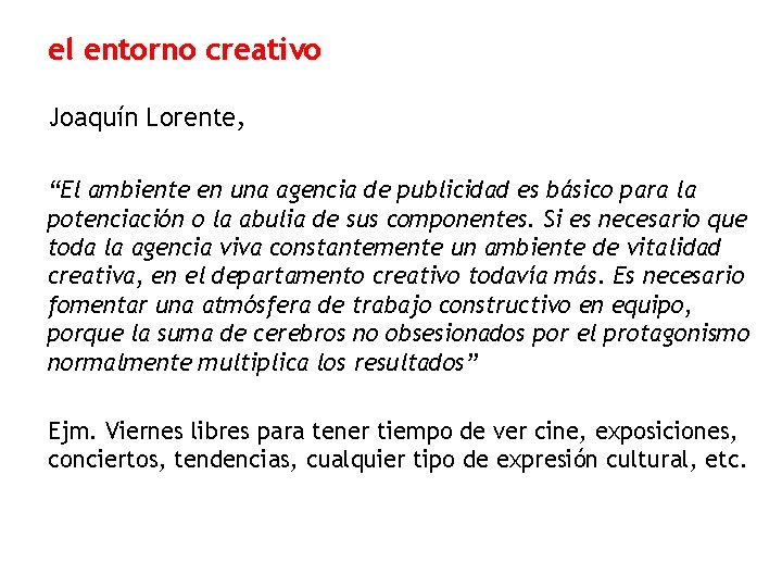 el entorno creativo Joaquín Lorente, “El ambiente en una agencia de publicidad es básico