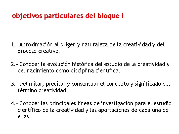 objetivos particulares del bloque I 1. - Aproximación al origen y naturaleza de la