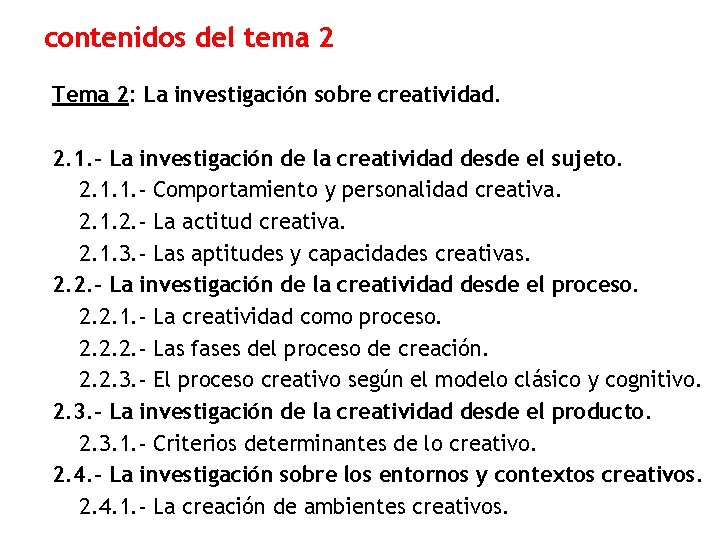 contenidos del tema 2 Tema 2: La investigación sobre creatividad. 2. 1. - La