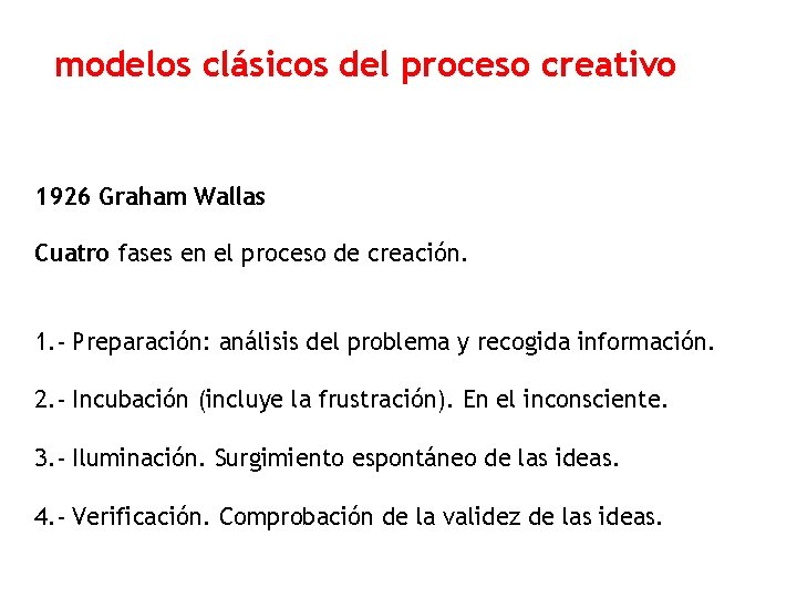 modelos clásicos del proceso creativo 1926 Graham Wallas Cuatro fases en el proceso de