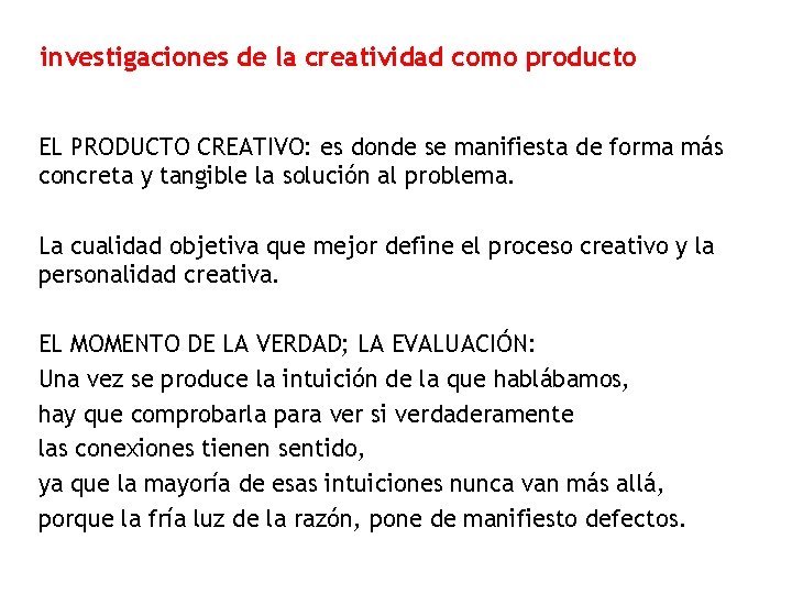 investigaciones de la creatividad como producto EL PRODUCTO CREATIVO: es donde se manifiesta de