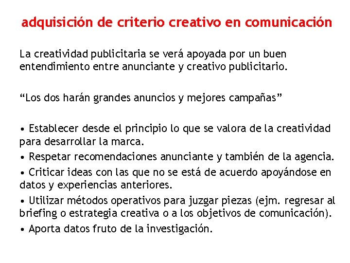 adquisición de criterio creativo en comunicación La creatividad publicitaria se verá apoyada por un