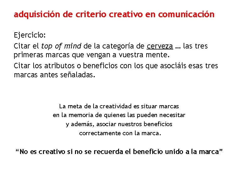 adquisición de criterio creativo en comunicación Ejercicio: Citar el top of mind de la