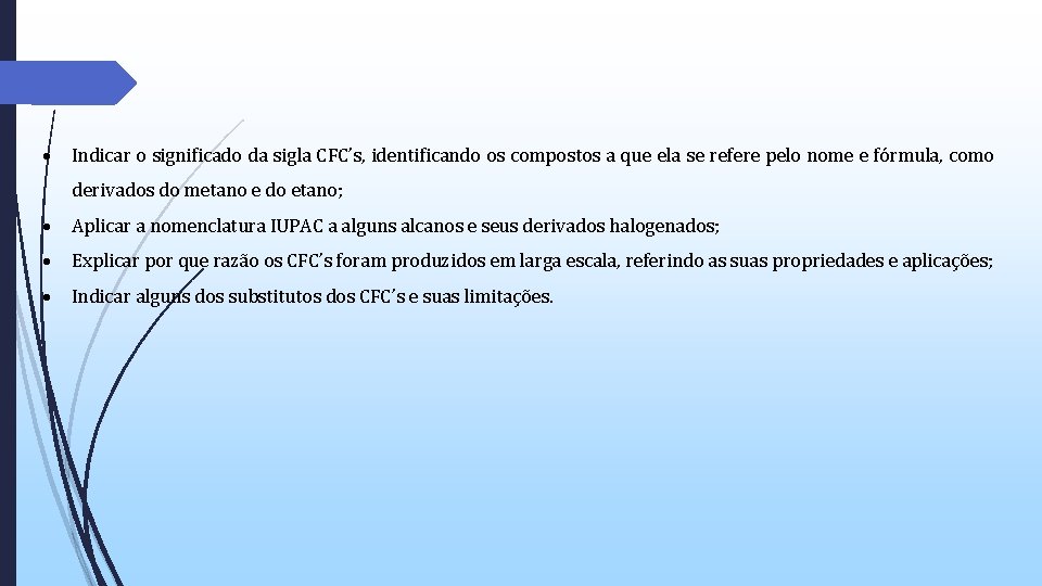 Indicar o significado da sigla CFC’s, identificando os compostos a que ela se Indicar o significado da sigla CFC’s, identificando os compostos a que ela se