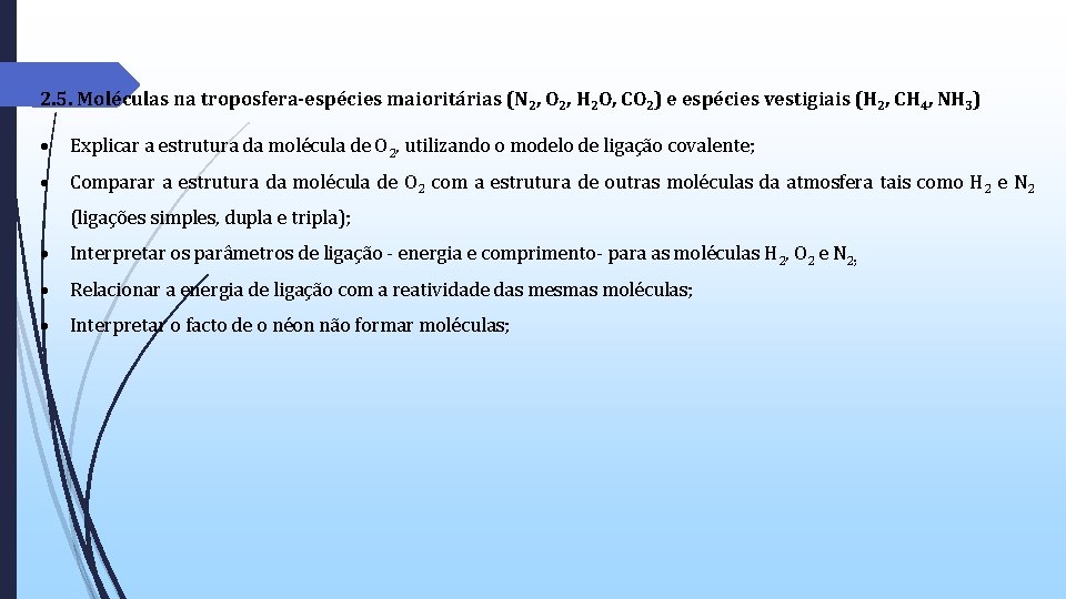2. 5. Moléculas na troposfera-espécies maioritárias (N 2, O 2, H 2 O, CO 2. 5. Moléculas na troposfera-espécies maioritárias (N 2, O 2, H 2 O, CO