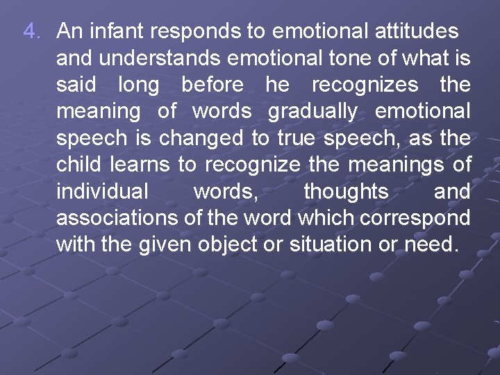4. An infant responds to emotional attitudes and understands emotional tone of what is