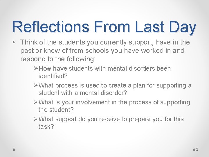 Reflections From Last Day • Think of the students you currently support, have in