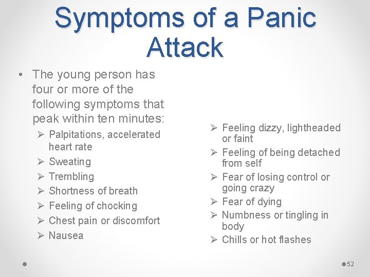 Symptoms of a Panic Attack • The young person has four or more of