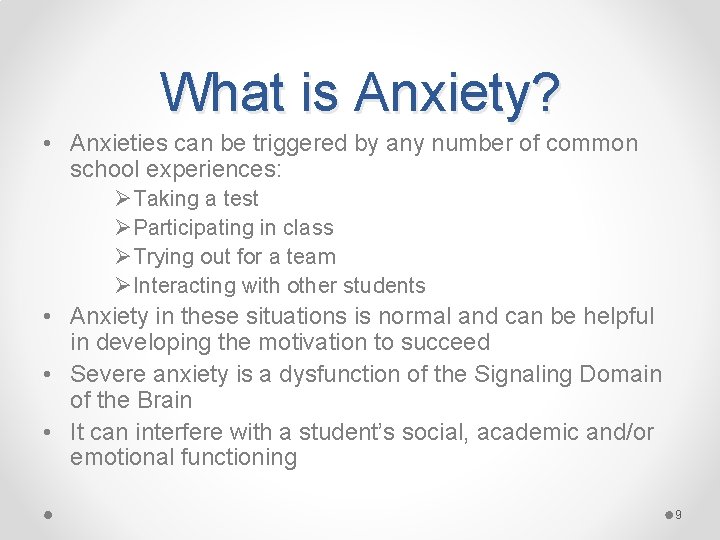 What is Anxiety? • Anxieties can be triggered by any number of common school