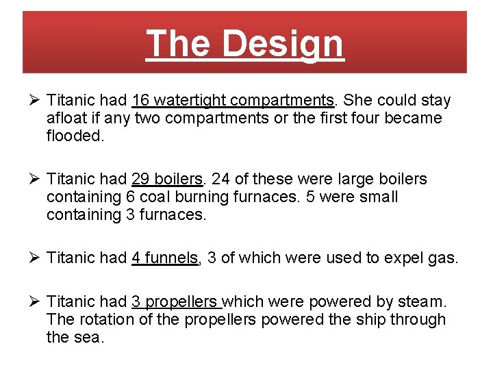 The Design Ø Titanic had 16 watertight compartments. She could stay afloat if any The Design Ø Titanic had 16 watertight compartments. She could stay afloat if any