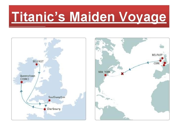 Titanic’s Maiden Voyage Titanic’s Maiden Voyage