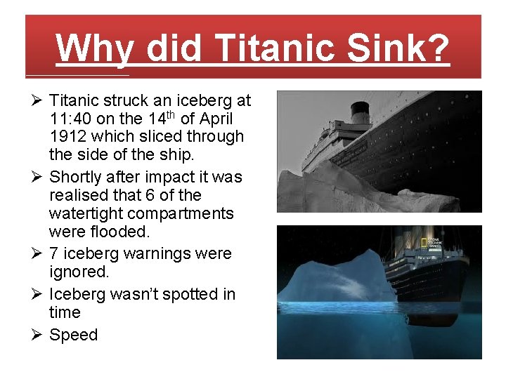 Why did Titanic Sink? Ø Titanic struck an iceberg at 11: 40 on the Why did Titanic Sink? Ø Titanic struck an iceberg at 11: 40 on the
