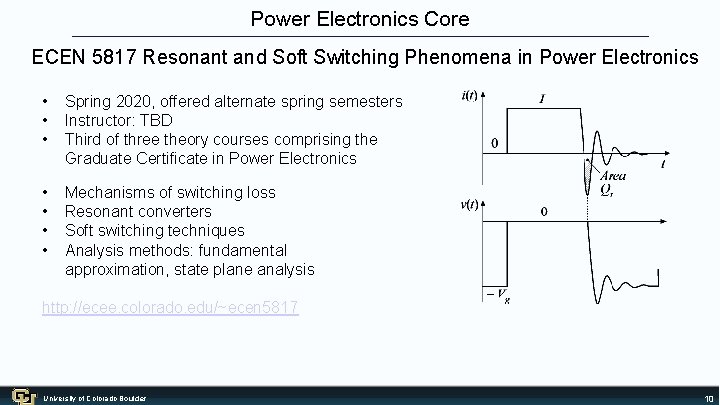 Power Electronics Core ECEN 5817 Resonant and Soft Switching Phenomena in Power Electronics •