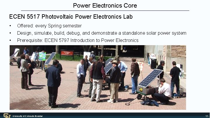 Power Electronics Core ECEN 5517 Photovoltaic Power Electronics Lab • Offered: every Spring semester