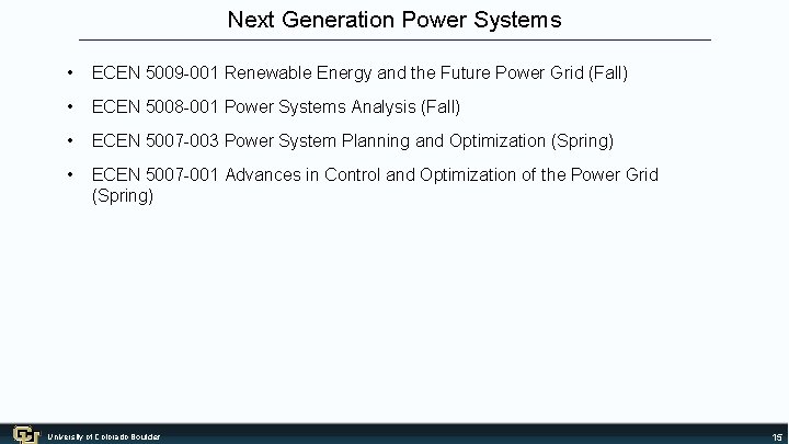 Next Generation Power Systems • ECEN 5009 -001 Renewable Energy and the Future Power