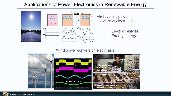 Applications of Power Electronics in Renewable Energy Photovoltaic power conversion electronics • • Electric