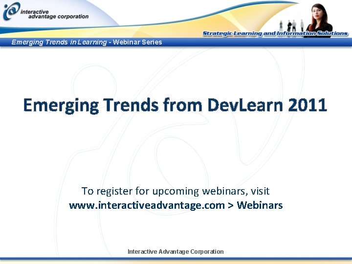 Emerging Trends in Learning - Webinar Series Emerging Trends from Dev. Learn 2011 To