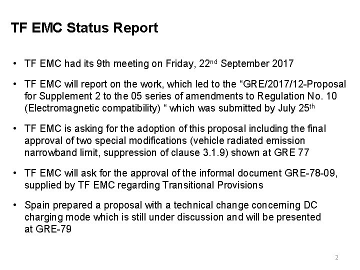 TF EMC Status Report • TF EMC had its 9 th meeting on Friday,