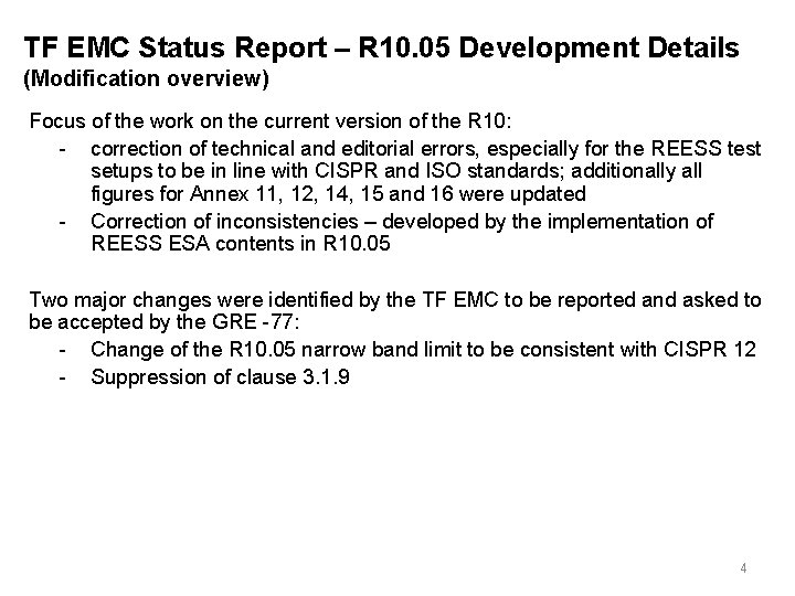 TF EMC Status Report – R 10. 05 Development Details (Modification overview) Focus of