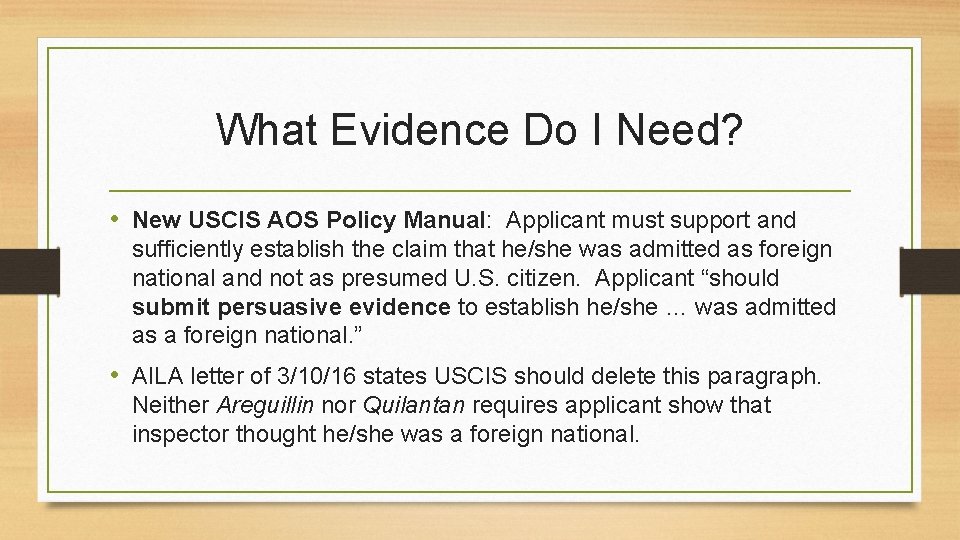 What Evidence Do I Need? • New USCIS AOS Policy Manual: Applicant must support