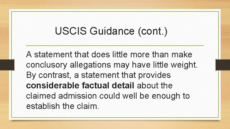 USCIS Guidance (cont. ) A statement that does little more than make conclusory allegations