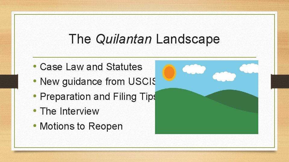 The Quilantan Landscape • Case Law and Statutes • New guidance from USCIS •