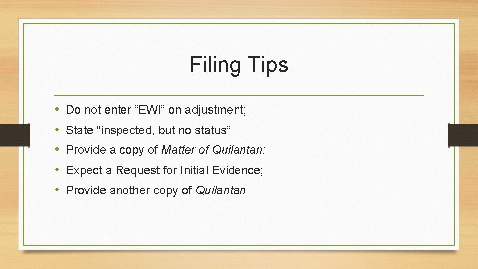 Filing Tips • • • Do not enter “EWI” on adjustment; State “inspected, but
