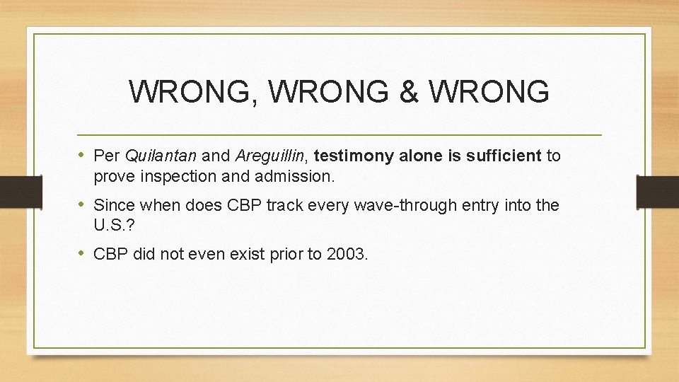 WRONG, WRONG & WRONG • Per Quilantan and Areguillin, testimony alone is sufficient to