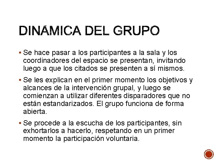 § Se hace pasar a los participantes a la sala y los coordinadores del