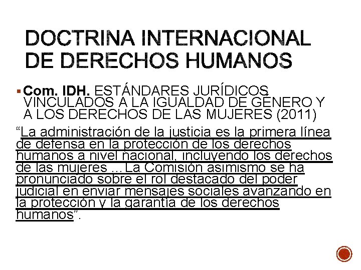 § Com. IDH. ESTÁNDARES JURÍDICOS VINCULADOS A LA IGUALDAD DE GÉNERO Y A LOS