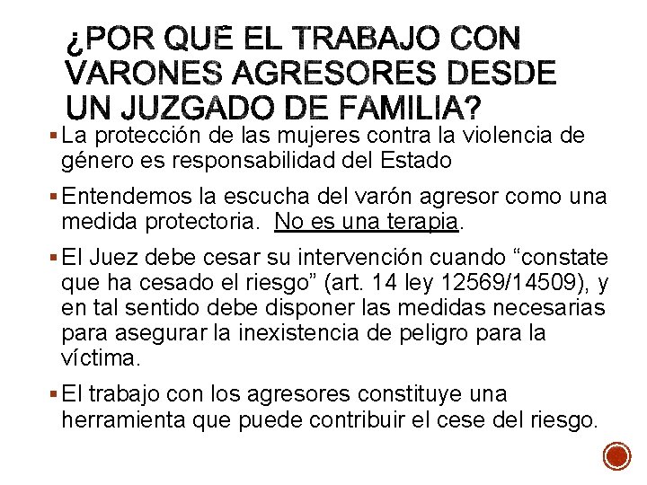 § La protección de las mujeres contra la violencia de género es responsabilidad del