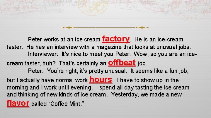Peter works at an ice cream factory. He is an ice-cream taster. He has