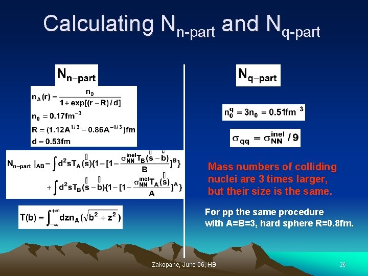 Calculating Nn-part and Nq-part Mass numbers of colliding nuclei are 3 times larger, but