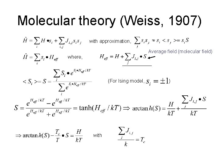 Molecular theory (Weiss, 1907) with approximation, Average field (molecular field) where, (For Ising model,