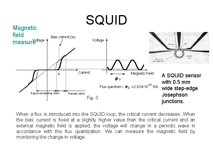 Magnetic field measure SQUID A SQUID sensor with 0. 5 mm wide step-edge Josephson