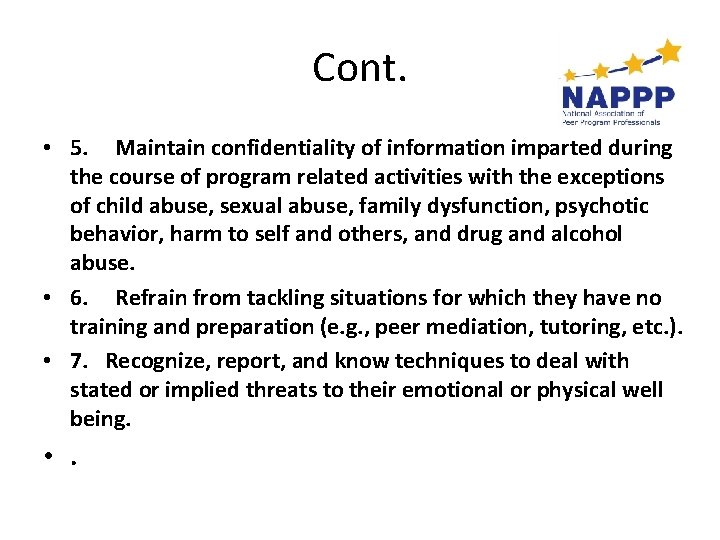 Cont. • 5. Maintain confidentiality of information imparted during the course of program related