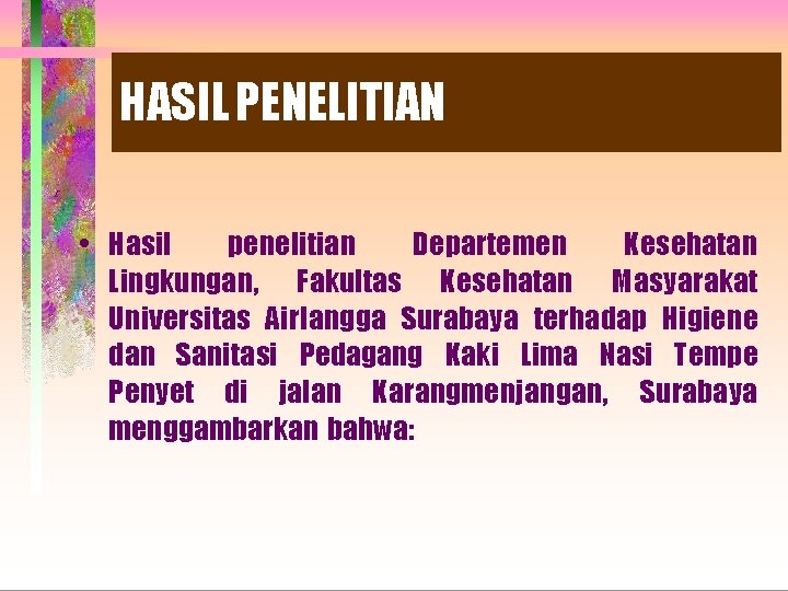 HASIL PENELITIAN Departemen Kesehatan • Hasil penelitian Lingkungan, Fakultas Kesehatan Masyarakat Universitas Airlangga Surabaya