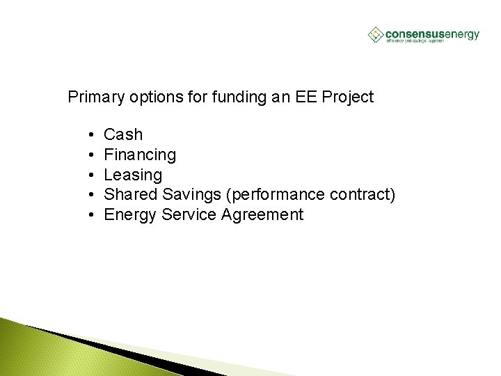 AECS, LLC Primary options for funding an EE Project • • • Cash Financing