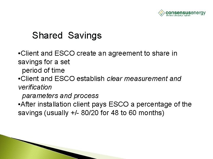 AECS, LLC Shared Savings • Client and ESCO create an agreement to share in