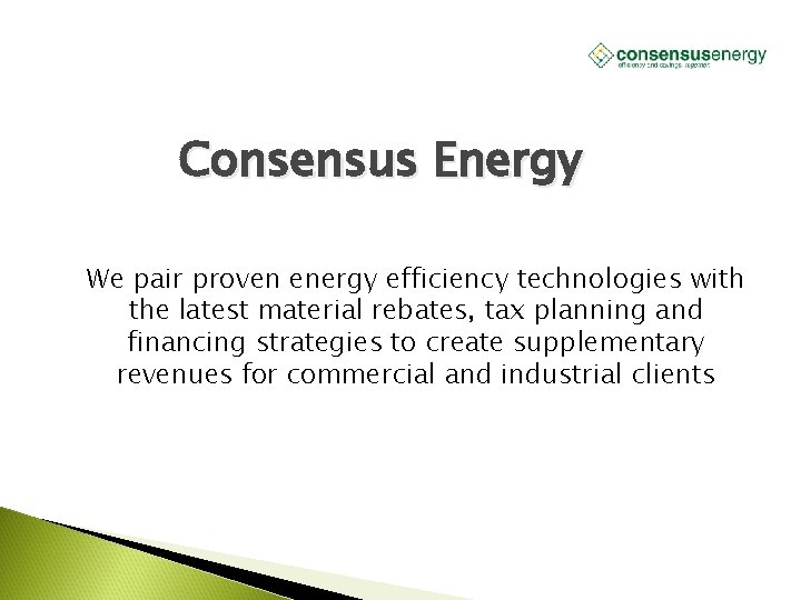 AECS, LLC Consensus Energy We pair proven energy efficiency technologies with the latest material
