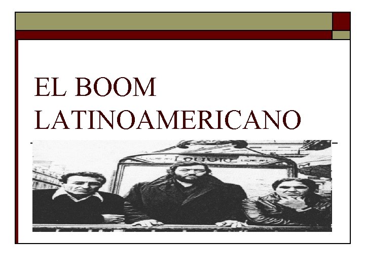 EL BOOM LATINOAMERICANO 