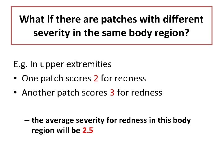 What if there are patches with different severity in the same body region? E.