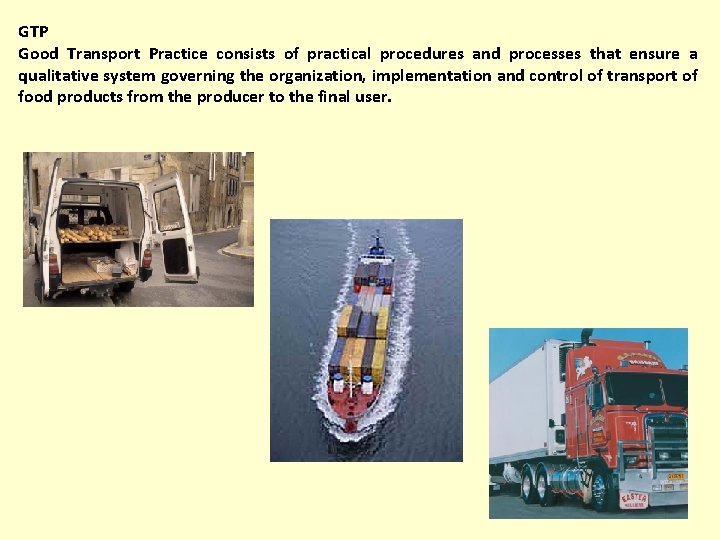 GTP Good Transport Practice consists of practical procedures and processes that ensure a qualitative