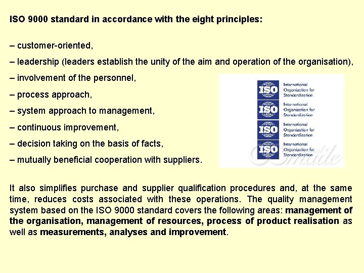 ISO 9000 standard in accordance with the eight principles: – customer-oriented, – leadership (leaders