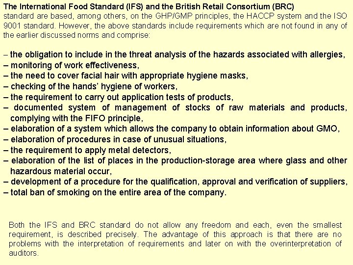The International Food Standard (IFS) and the British Retail Consortium (BRC) standard are based,
