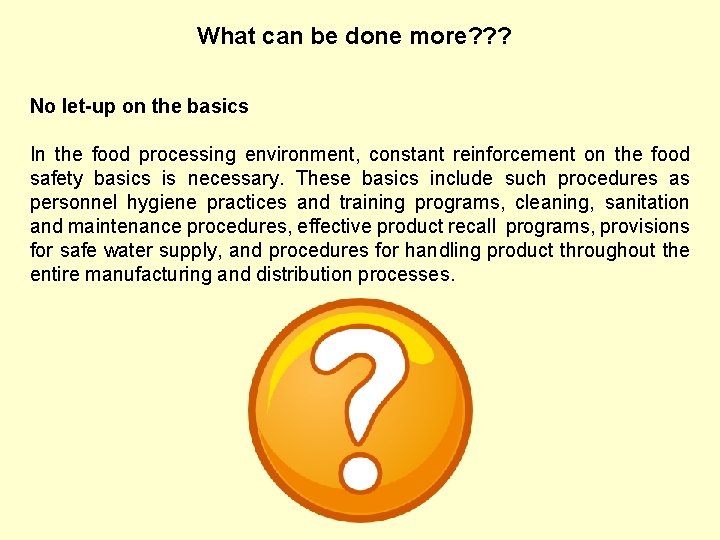 What can be done more? ? ? No let-up on the basics In the